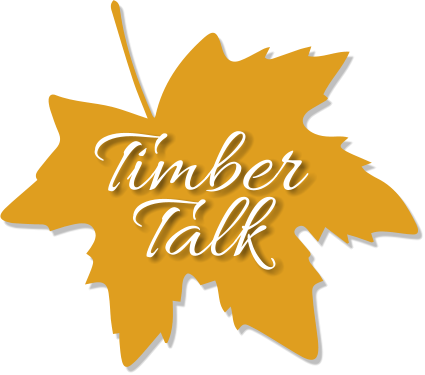 Timber Talk